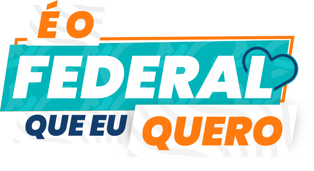 É o Federal que eu quero
